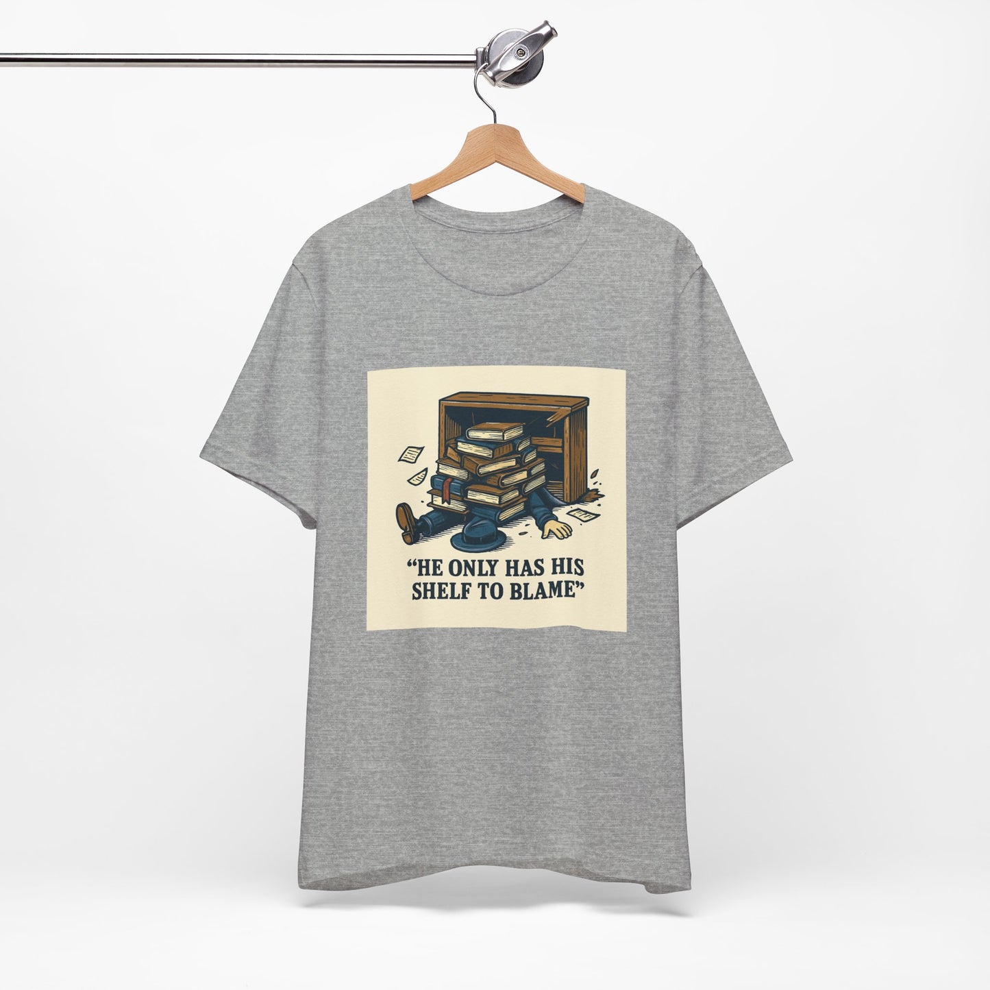Bookish Graphic Tee — "He Only Has His Shelf to Blame"