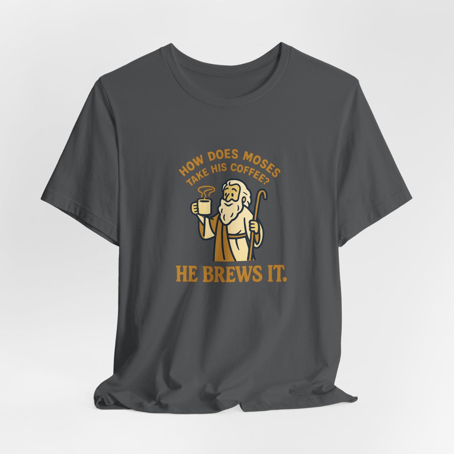 Moses Coffee Tee - "He Brews It" Funny Religious Coffee T-Shirt