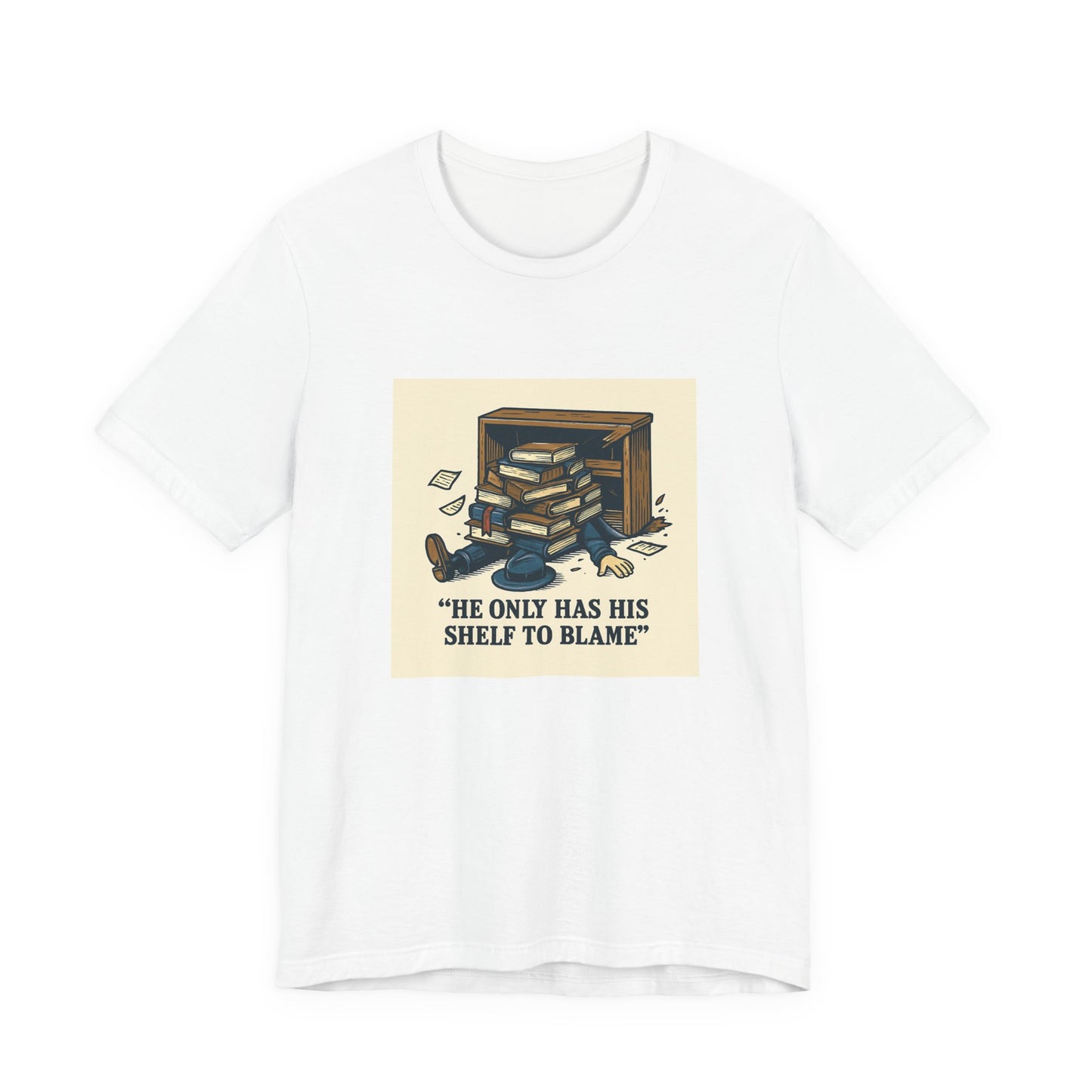 Bookish Graphic Tee — "He Only Has His Shelf to Blame"