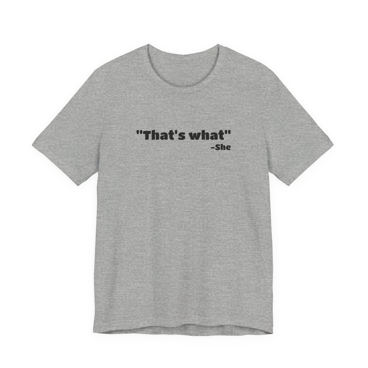That's What She Said Tee