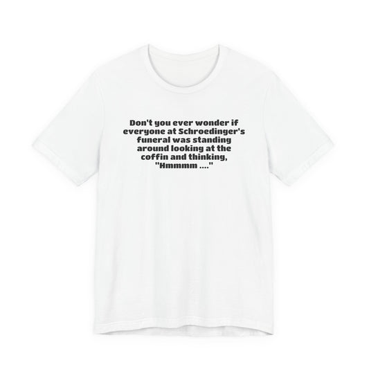 Schrödinger's Funeral