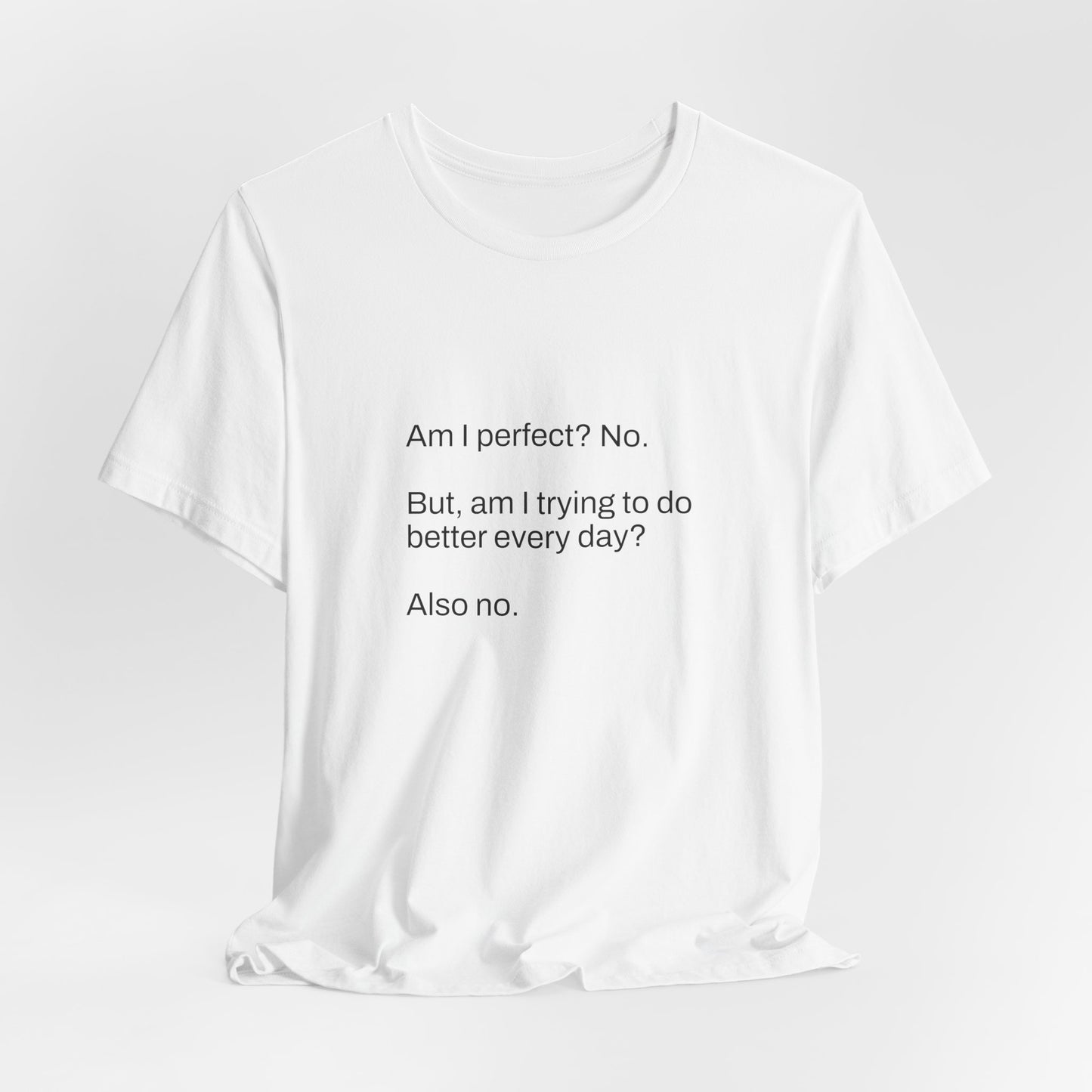 “Am I perfect? No.”