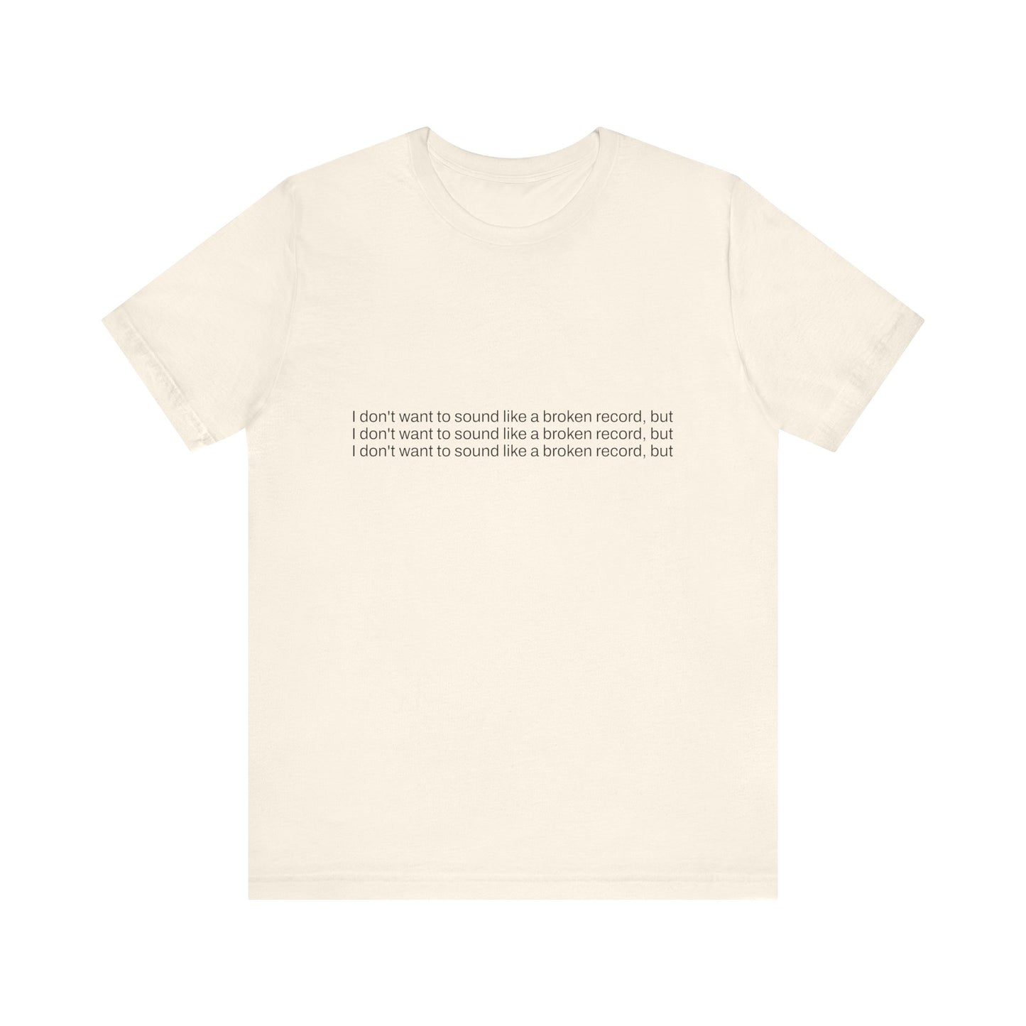 "I Don't Want to Sound Like a Broken Record"