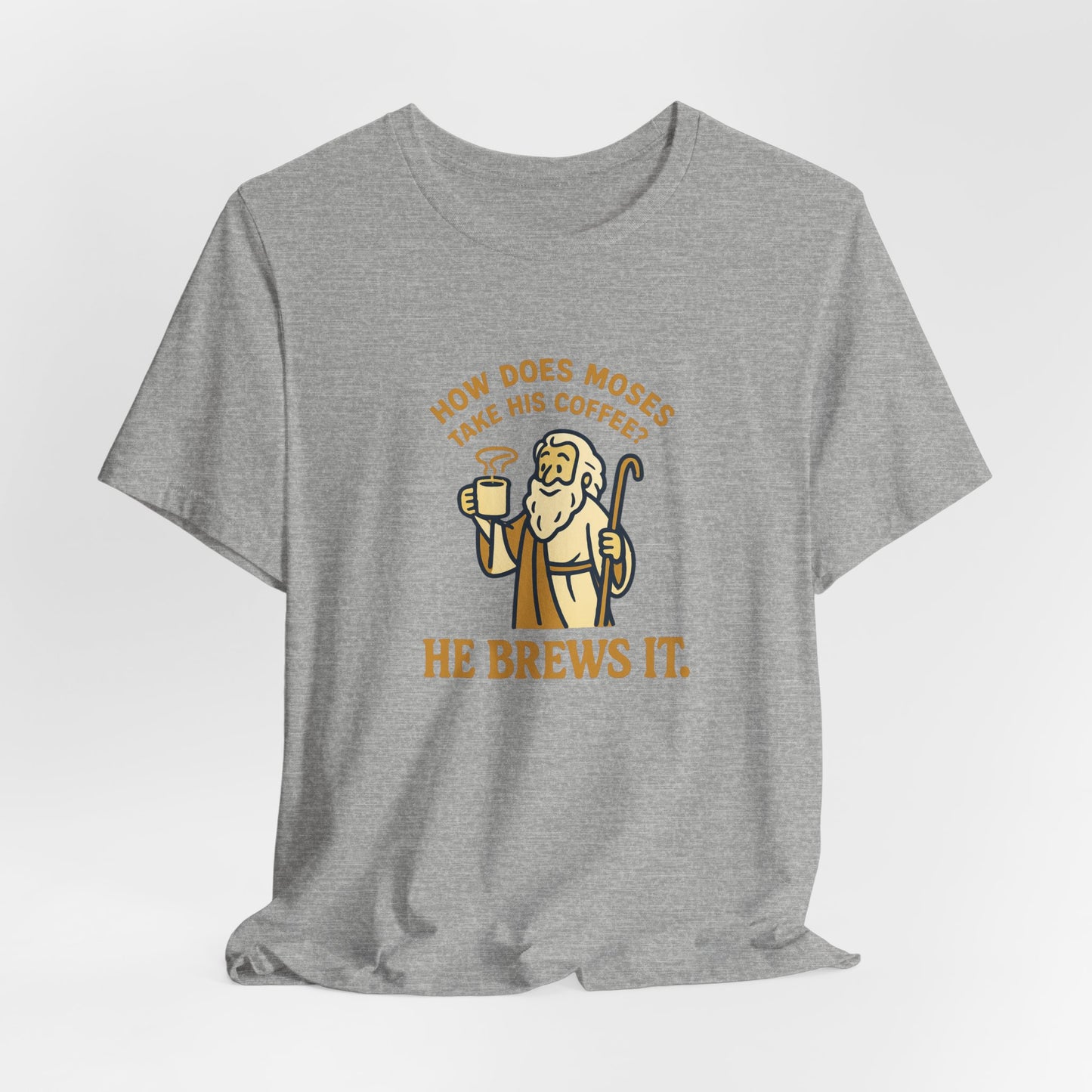 Moses Coffee Tee - "He Brews It" Funny Religious Coffee T-Shirt