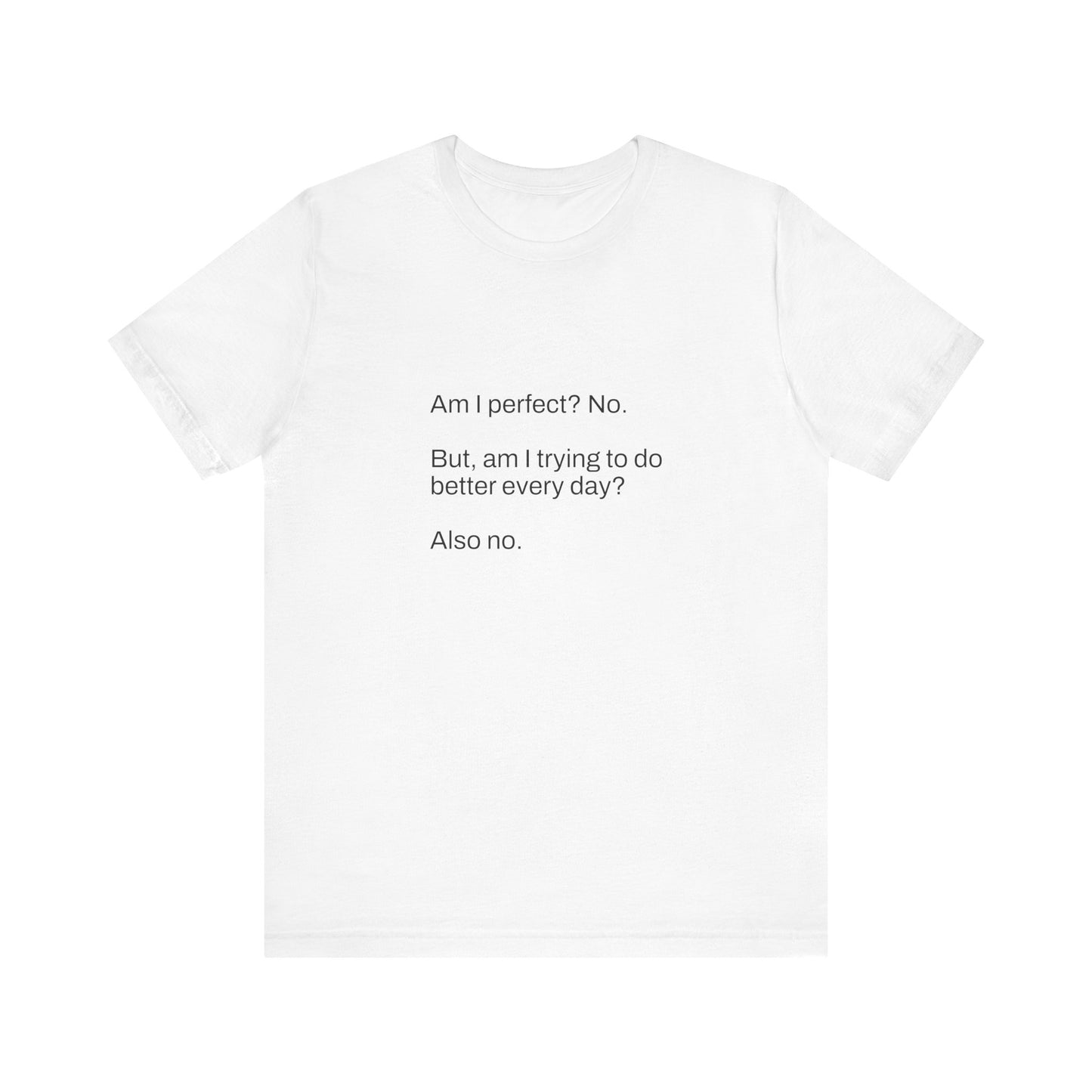 “Am I perfect? No.”