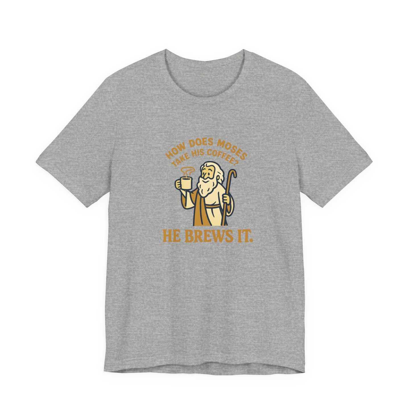 Moses Coffee Tee - "He Brews It" Funny Religious Coffee T-Shirt