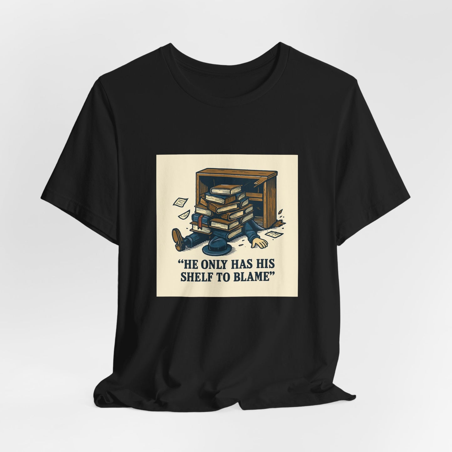Bookish Graphic Tee — "He Only Has His Shelf to Blame"