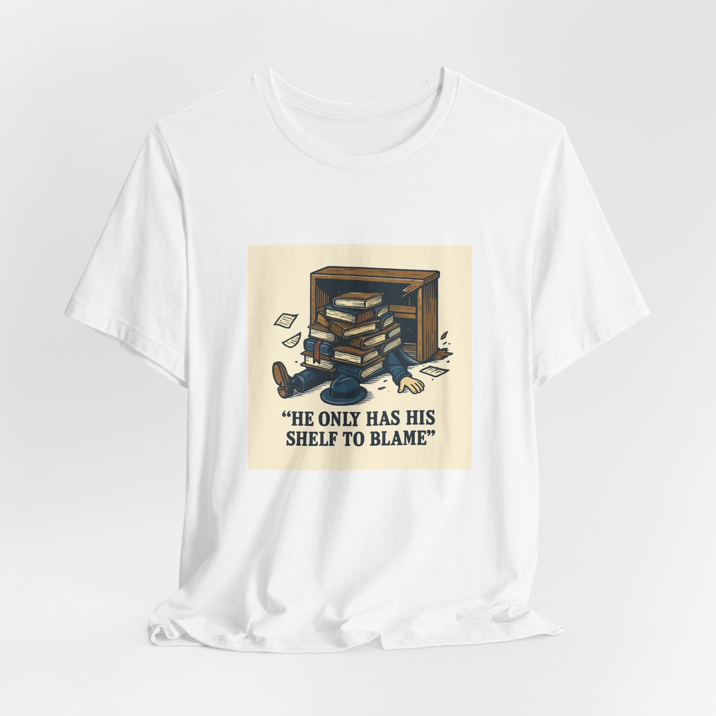 Bookish Graphic Tee — "He Only Has His Shelf to Blame"