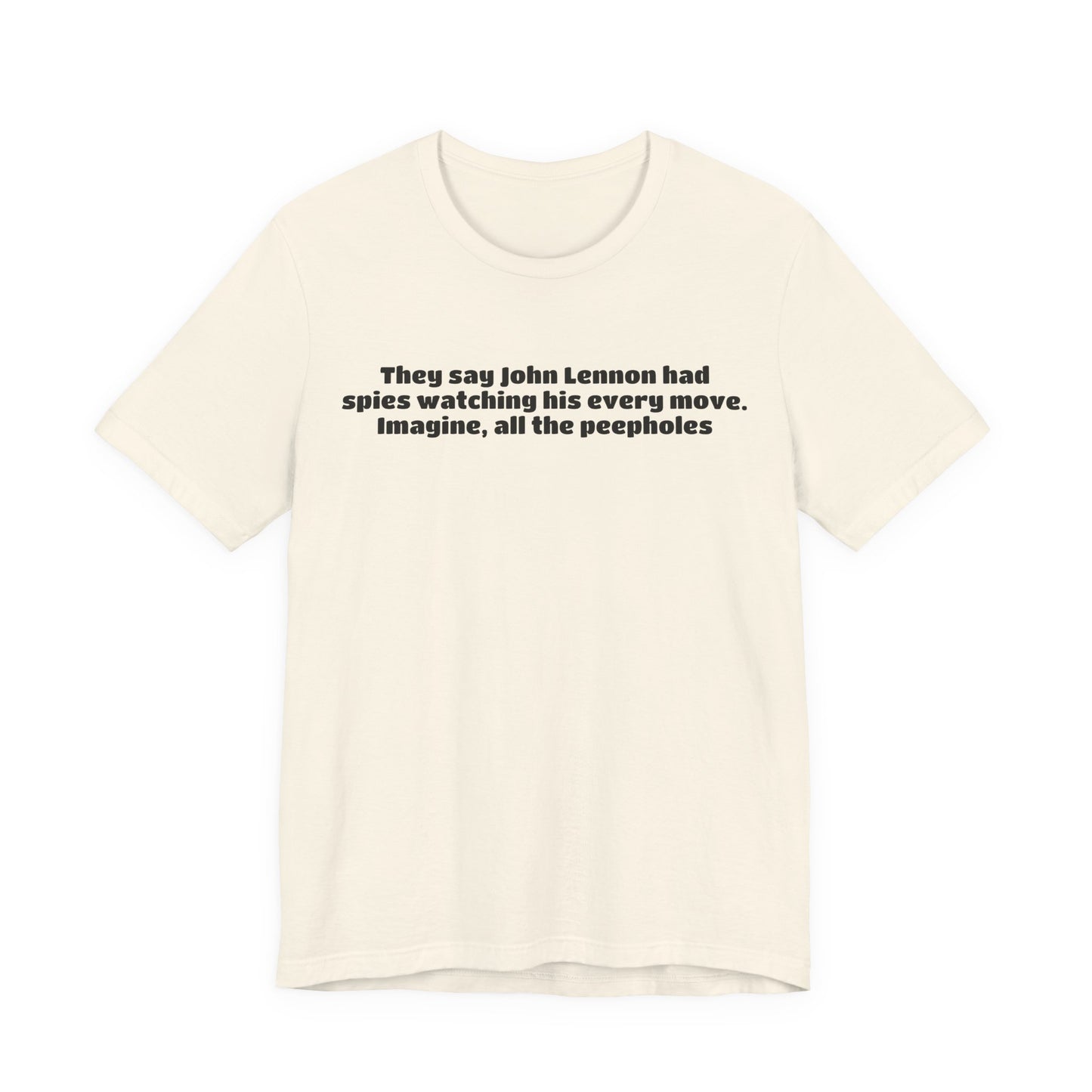 Imagine, all the peepholes