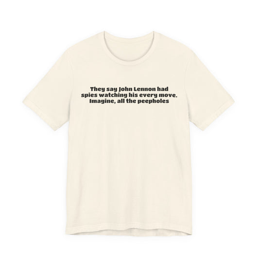 Imagine, all the peepholes